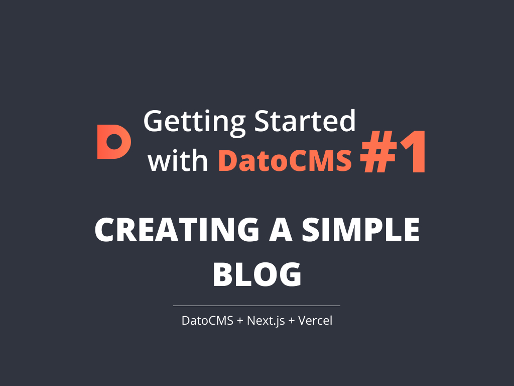 Getting Started with DatoCMS – Creating a simple blog