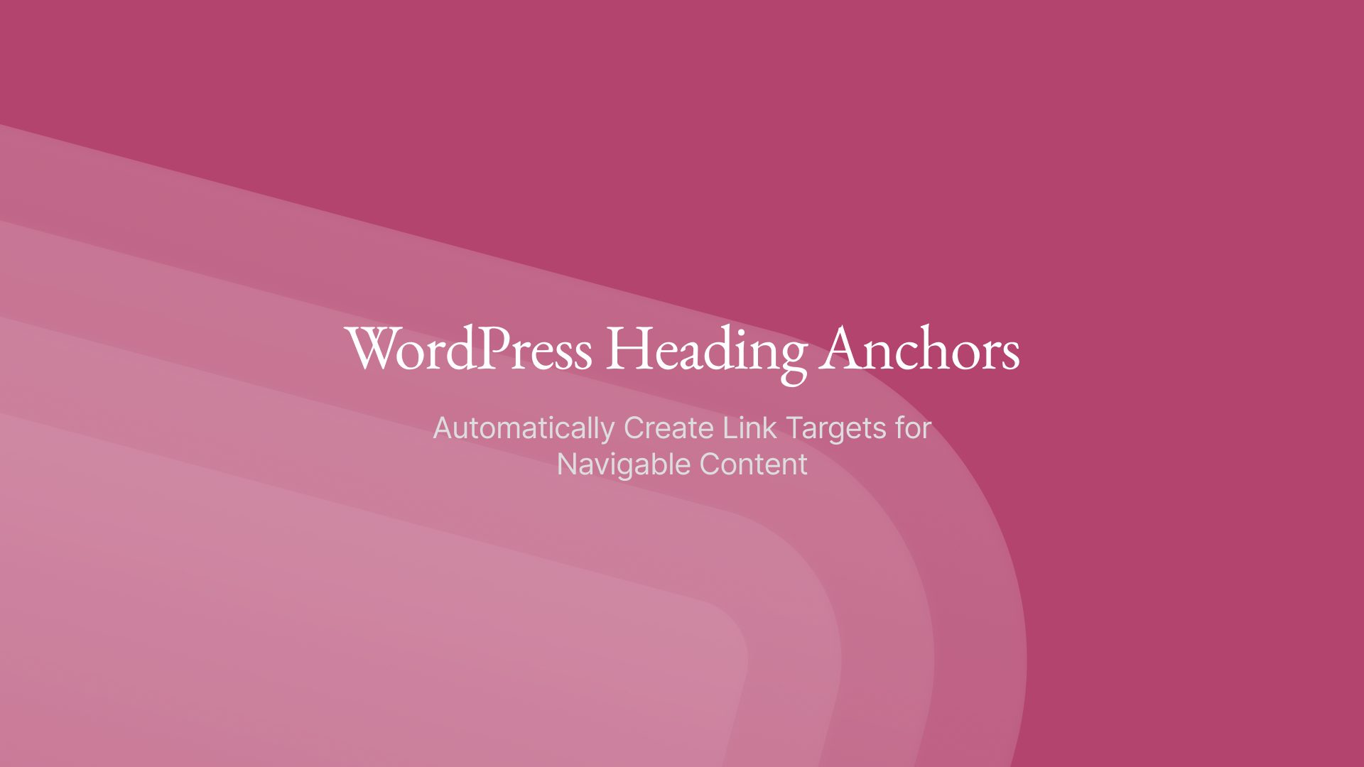 WordPress Heading Anchors: Automatically Create Link Targets